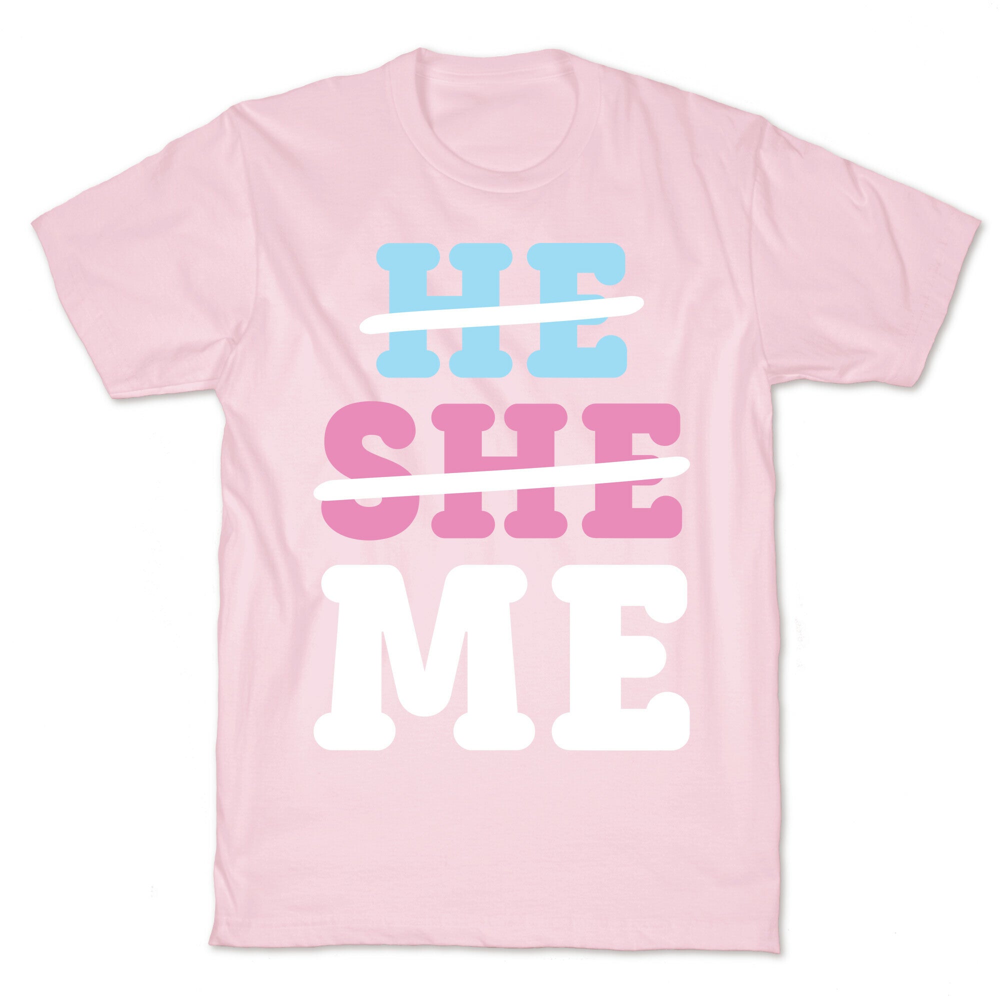 He She Me T-Shirt